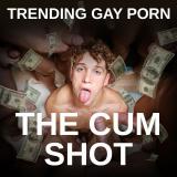 Trending Gay Porn: The Cum Shot Thumbnail